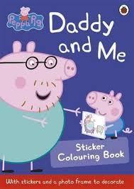 Peppa Pig Daddy And Me Sticker and Colouring Book