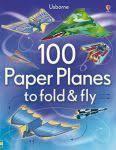 100 Paper Planes to Fold and Fly Book