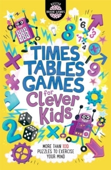 100 Times Tables Puzzles and Games for Clever Kids 8+