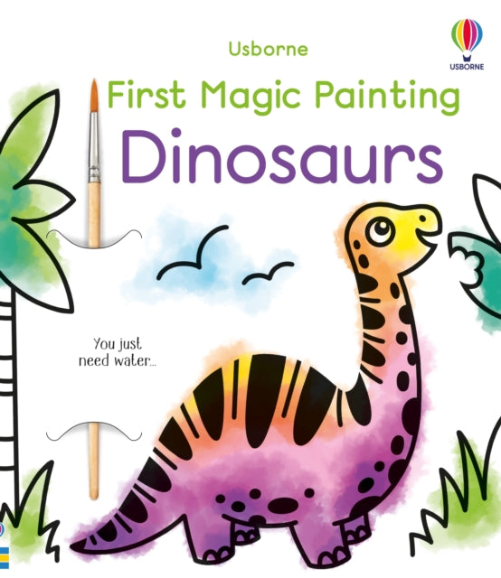 First Magic Painting Dinosaurs by Abigail Wheatley 3+