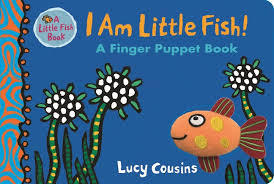 I Am Little Fish! a Finger Puppet Book