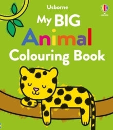 My Big Animal Colouring Book by Usborne 3+