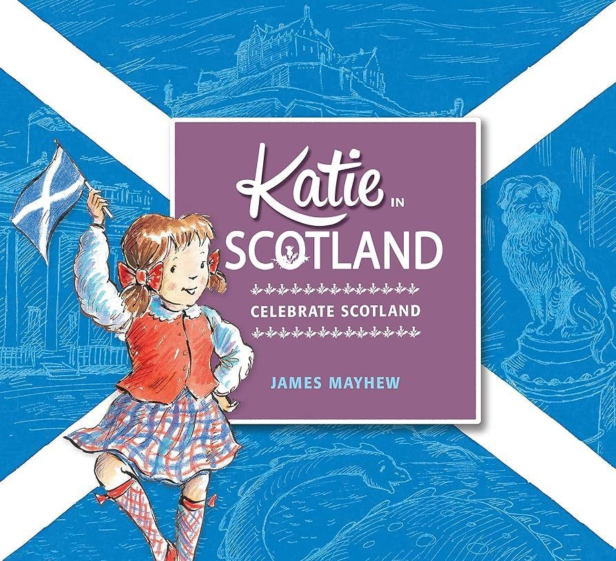 Katie In Scotland By James Mayhew